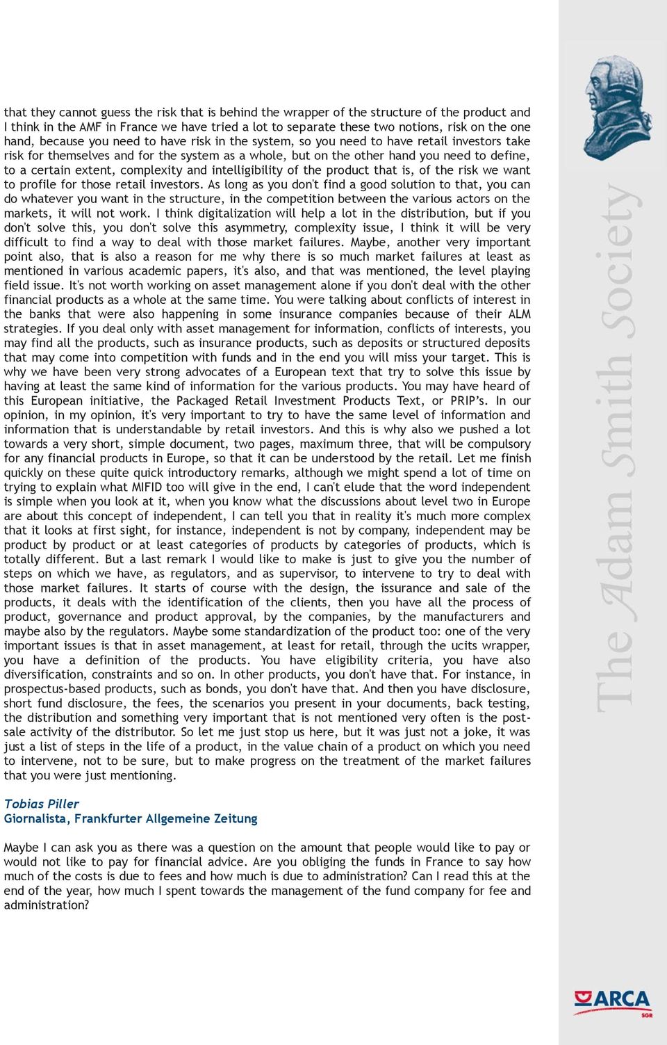 extent, complexity and intelligibility of the product that is, of the risk we want to profile for those retail investors.