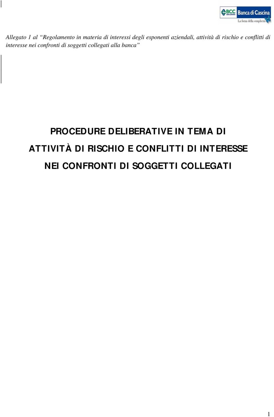 di soggetti collegati alla banca PROCEDURE DELIBERATIVE IN TEMA DI