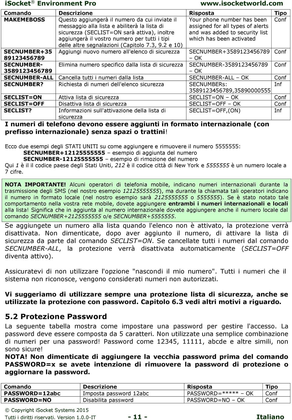 2 e 10) assigned for all types of alerts and was added to security list which has been activated SECNUMBER+35 Aggiungi nuovo numero all'elenco di sicurezza SECNUMBER+3589123456789 89123456789 OK