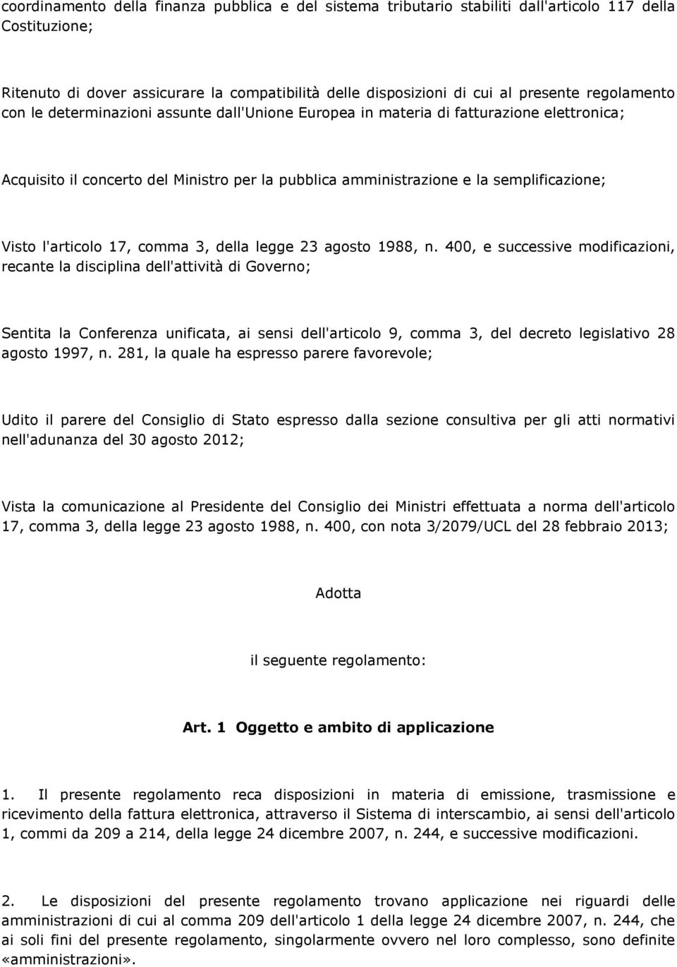 l'articolo 17, comma 3, della legge 23 agosto 1988, n.