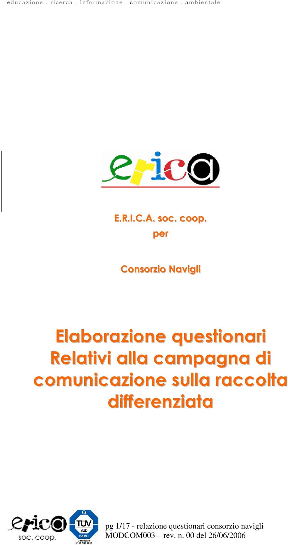 Relativi alla campagna di comunicazione sulla