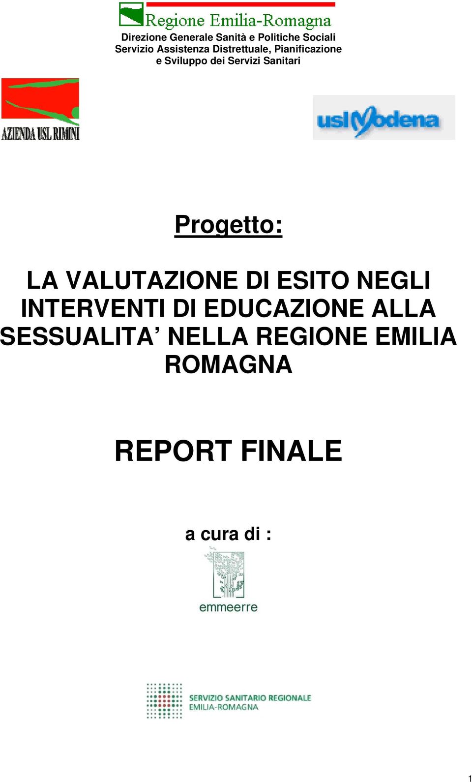 Progetto: LA VALUTAZIONE DI ESITO NEGLI INTERVENTI DI EDUCAZIONE