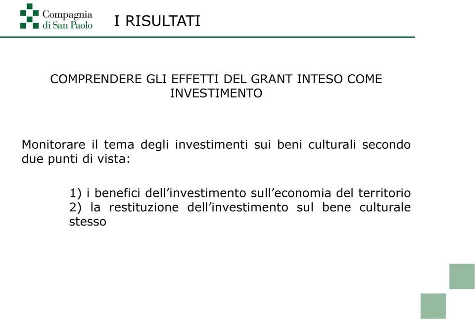 secondo due punti di vista: 1) i benefici dell investimento sull