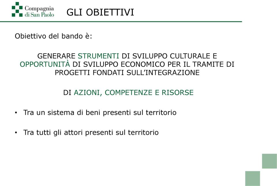 FONDATI SULL INTEGRAZIONE DI AZIONI, COMPETENZE E RISORSE Tra un sistema