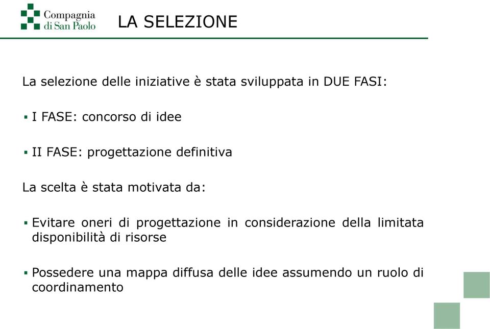 motivata da: Evitare oneri di progettazione in considerazione della limitata