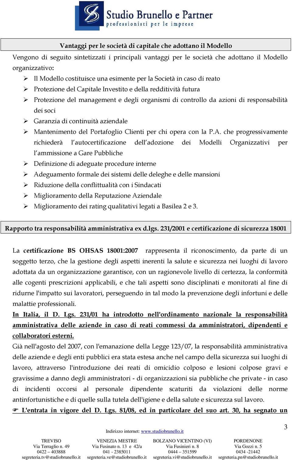 Garanzia di continuità aziendale Mantenimento del Portafoglio Clienti per chi opera con la P.A.