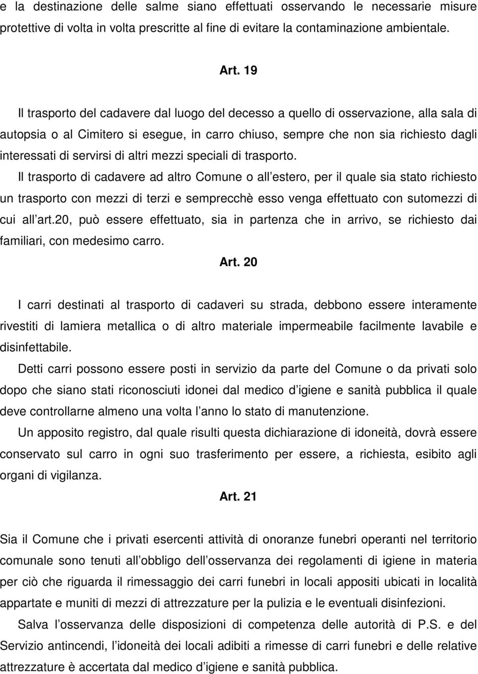 di altri mezzi speciali di trasporto.