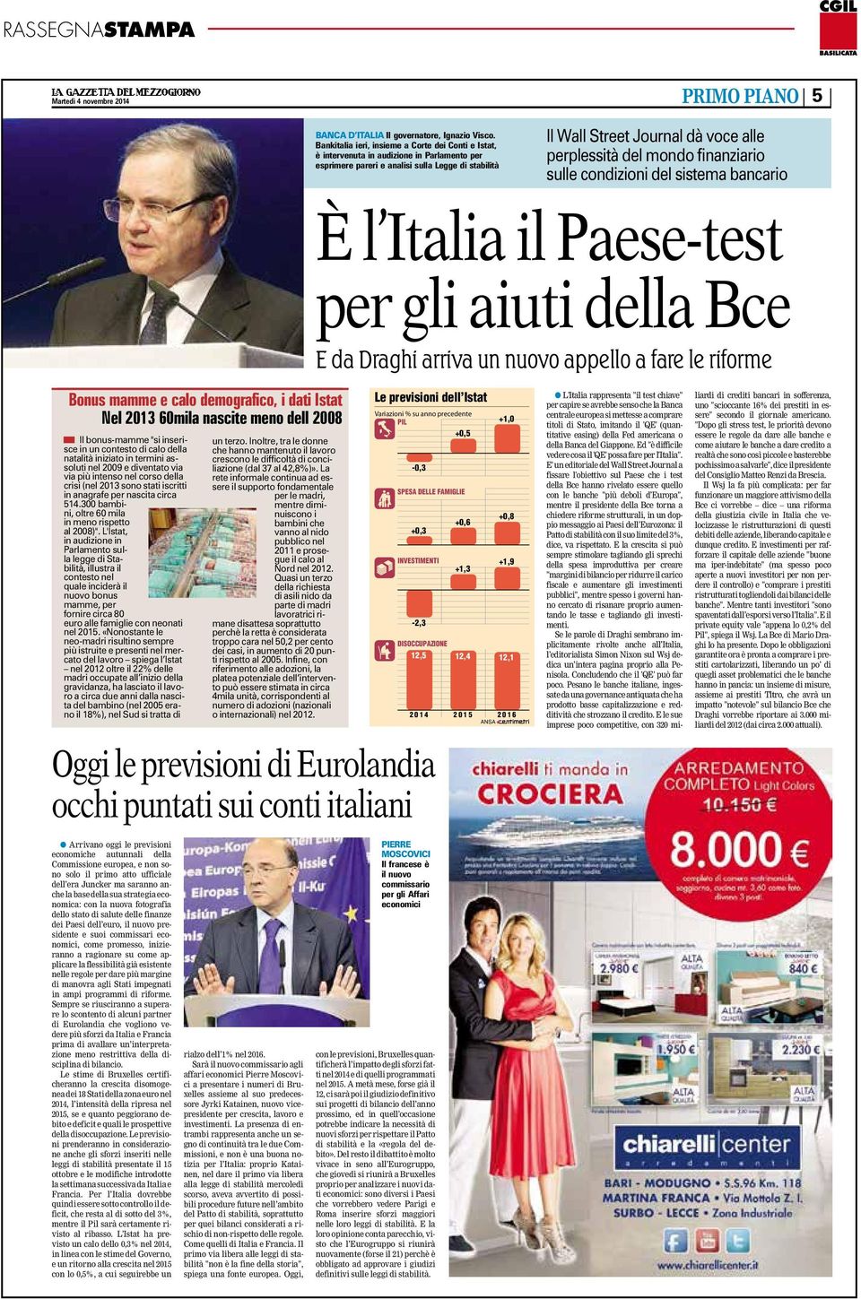 del mondo finanziario sulle condizioni del sistema bancario È l Italia il Paese-test per gli aiuti della Bce E da Draghi arriva un nuovo appello a fare le riforme Bonus mamme e calo demografico, i