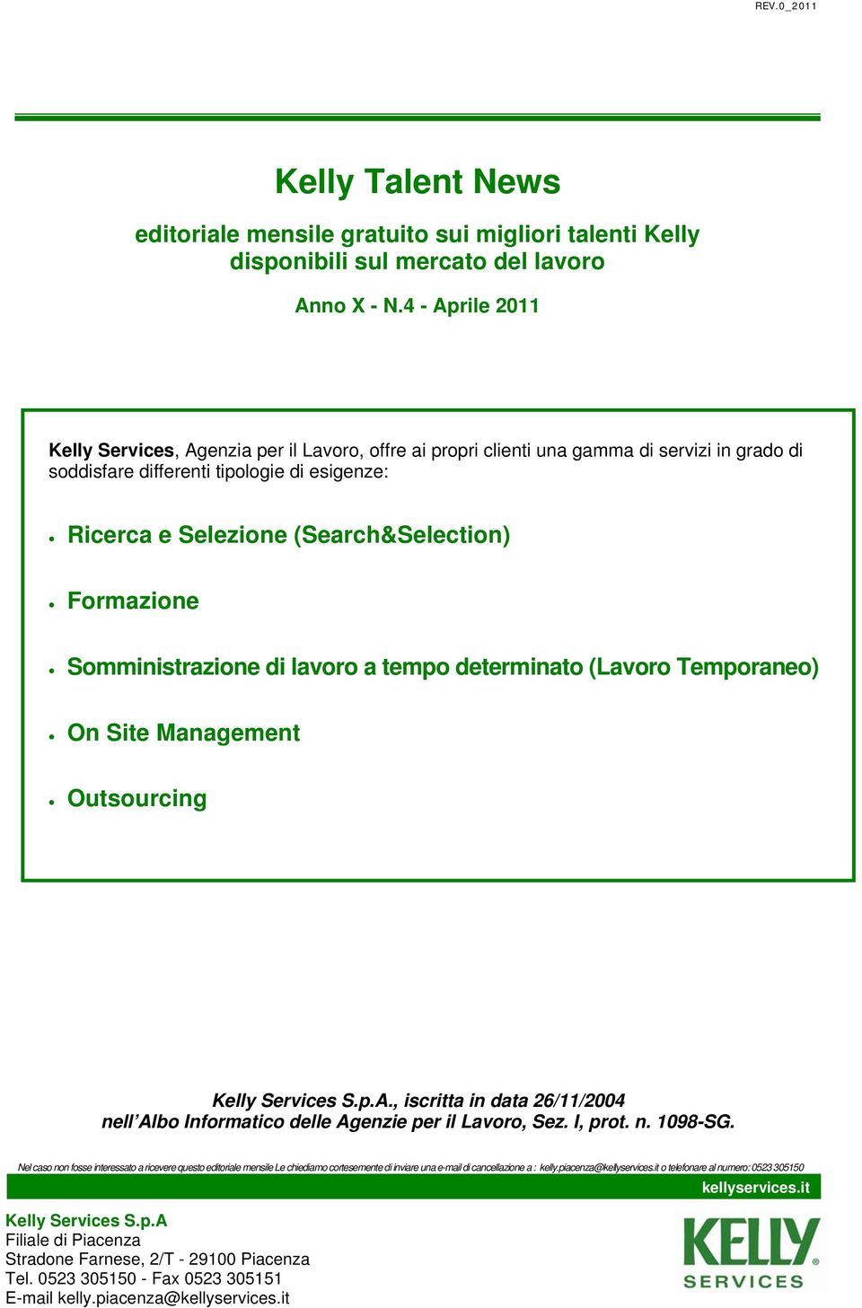 (Search&Selection) Formazione Somministrazione di lavoro a tempo determinato (Lavoro Temporaneo) On Site Management Outsourcing.