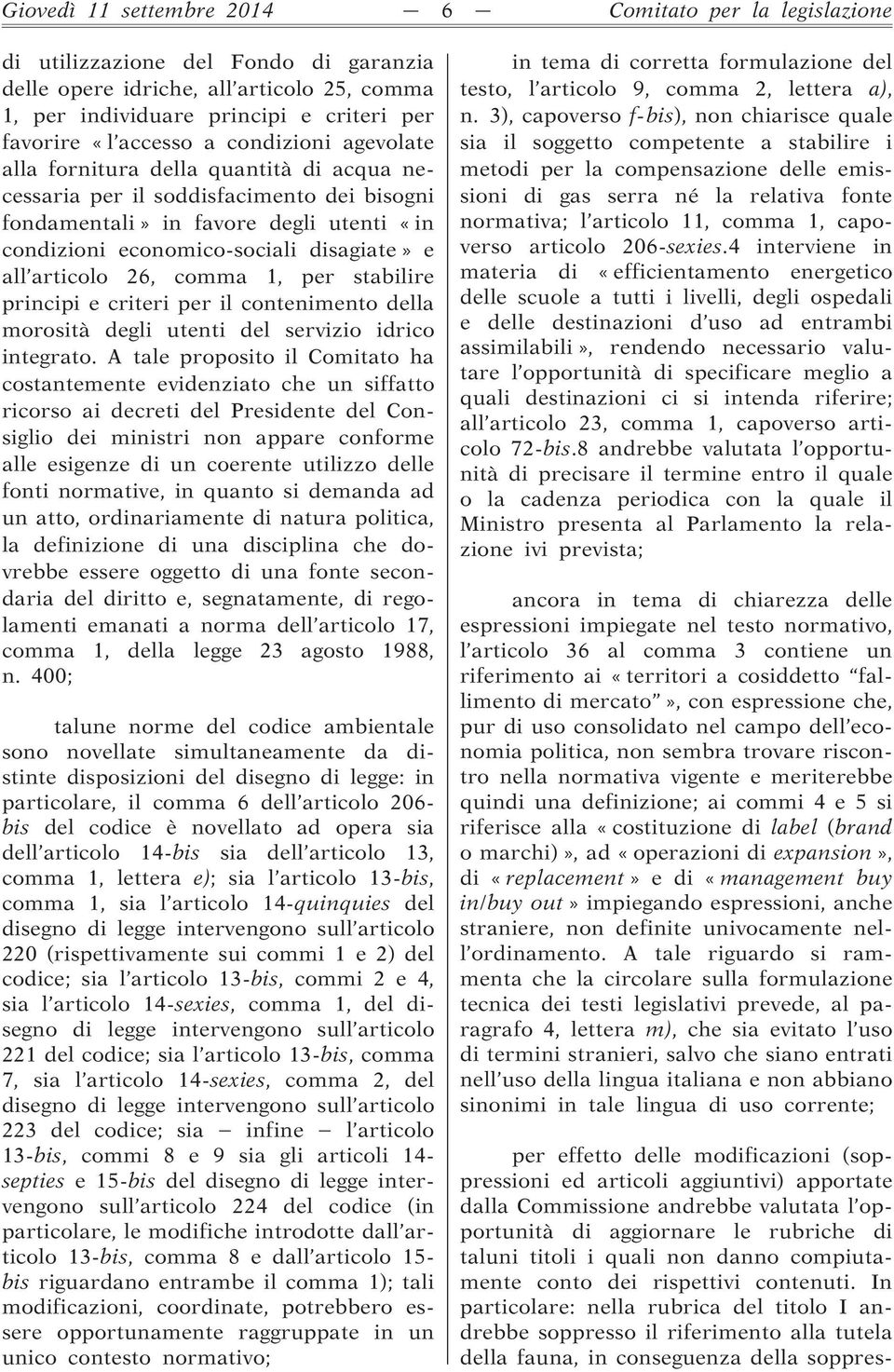 all articolo 26, comma 1, per stabilire principi e criteri per il contenimento della morosità degli utenti del servizio idrico integrato.