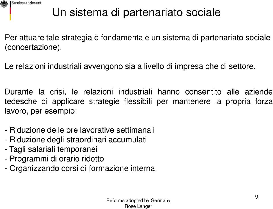 Durante la crisi, le relazioni industriali hanno consentito alle aziende tedesche di applicare strategie flessibili per mantenere la propria