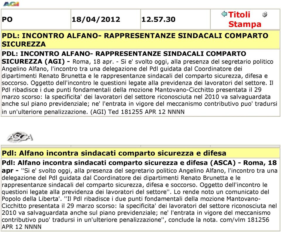 sindacali del comparto sicurezza, difesa e soccorso. Oggetto dell'incontro le questioni legate alla previdenza dei lavoratori del settore.