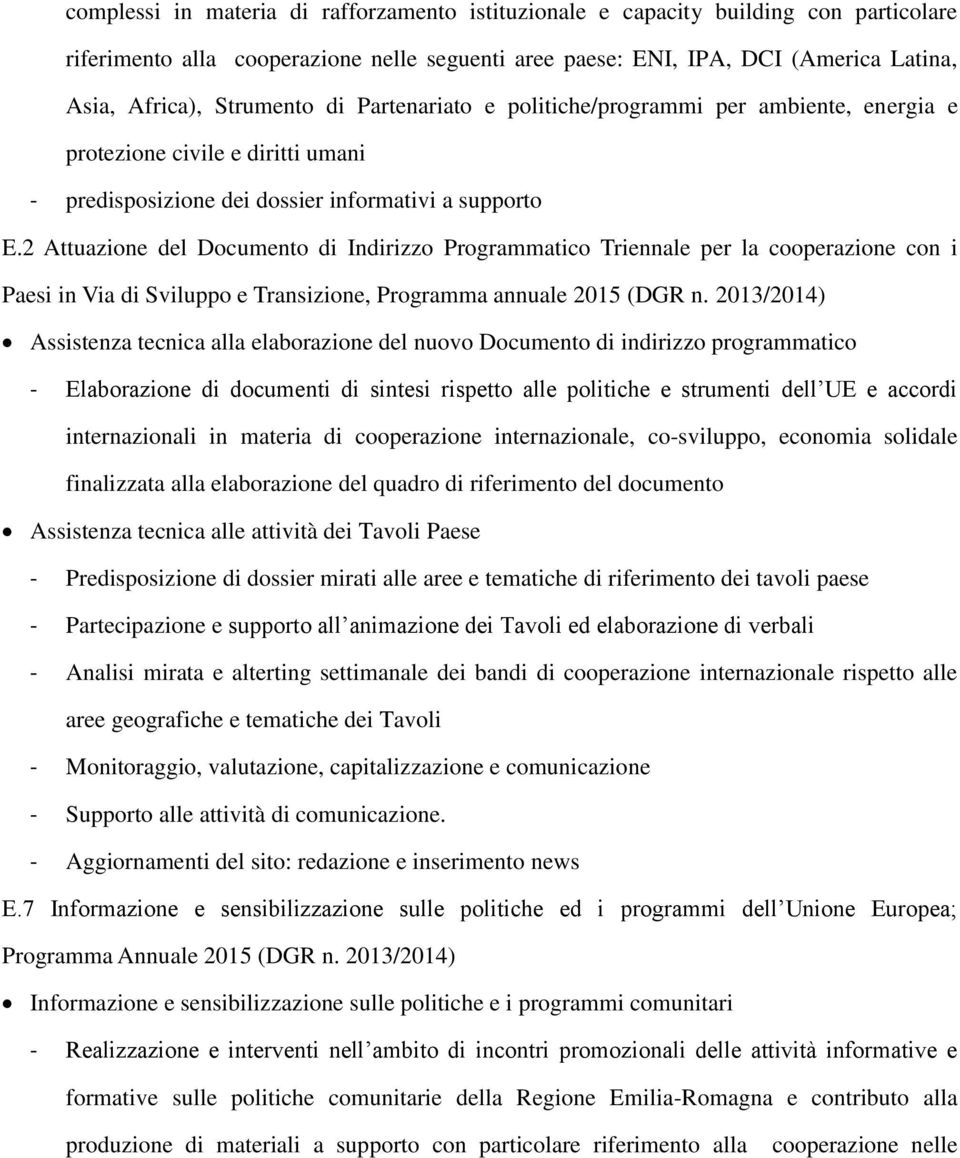 2 Attuazione del Documento di Indirizzo Programmatico Triennale per la cooperazione con i Assistenza tecnica alla elaborazione del nuovo Documento di indirizzo programmatico - Elaborazione di