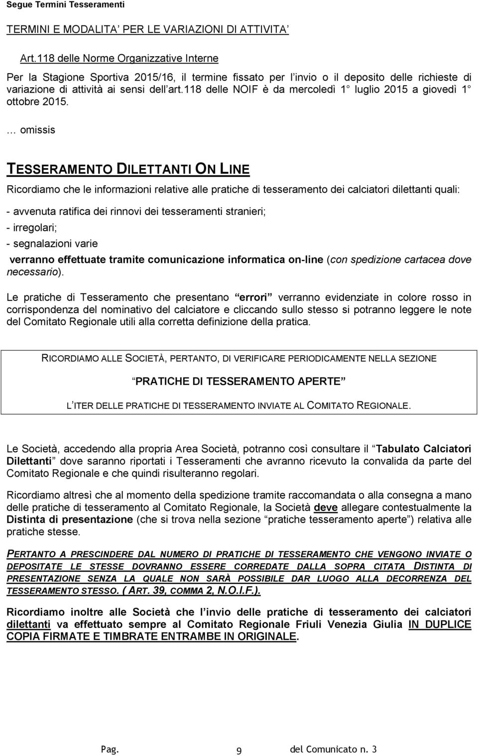 118 delle NOIF è da mercoledì 1 luglio 2015 a giovedì 1 ottobre 2015.