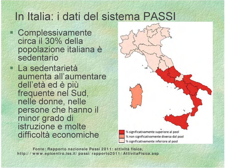 nelle persone che hanno il minor grado di istruzione e molte difficoltà economiche Fonte: Rapporto