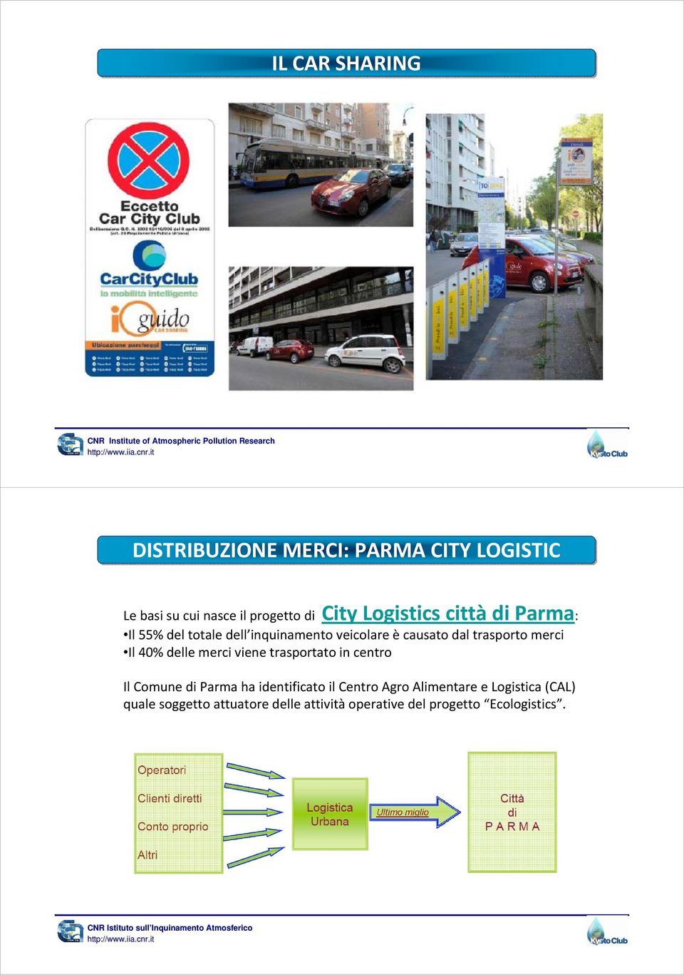 merci Il 40% delle merci viene trasportato in centro Il Comune di Parma ha identificato il Centro