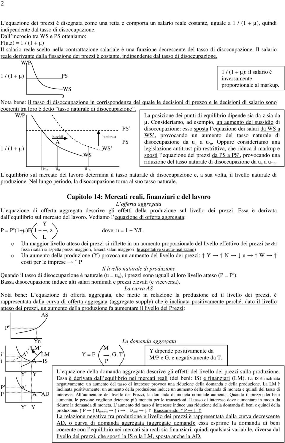 Il salari reale derivante dalla fissazine dei prezzi è cstante, indipendente dal tass di disccupazine.