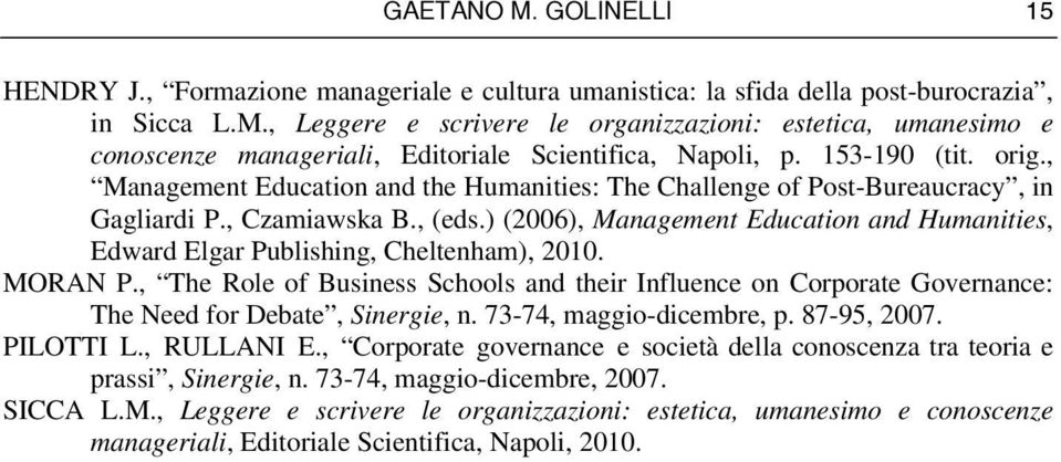 ) (2006), Management Education and Humanities, Edward Elgar Publishing, Cheltenham), 2010. MORAN P.