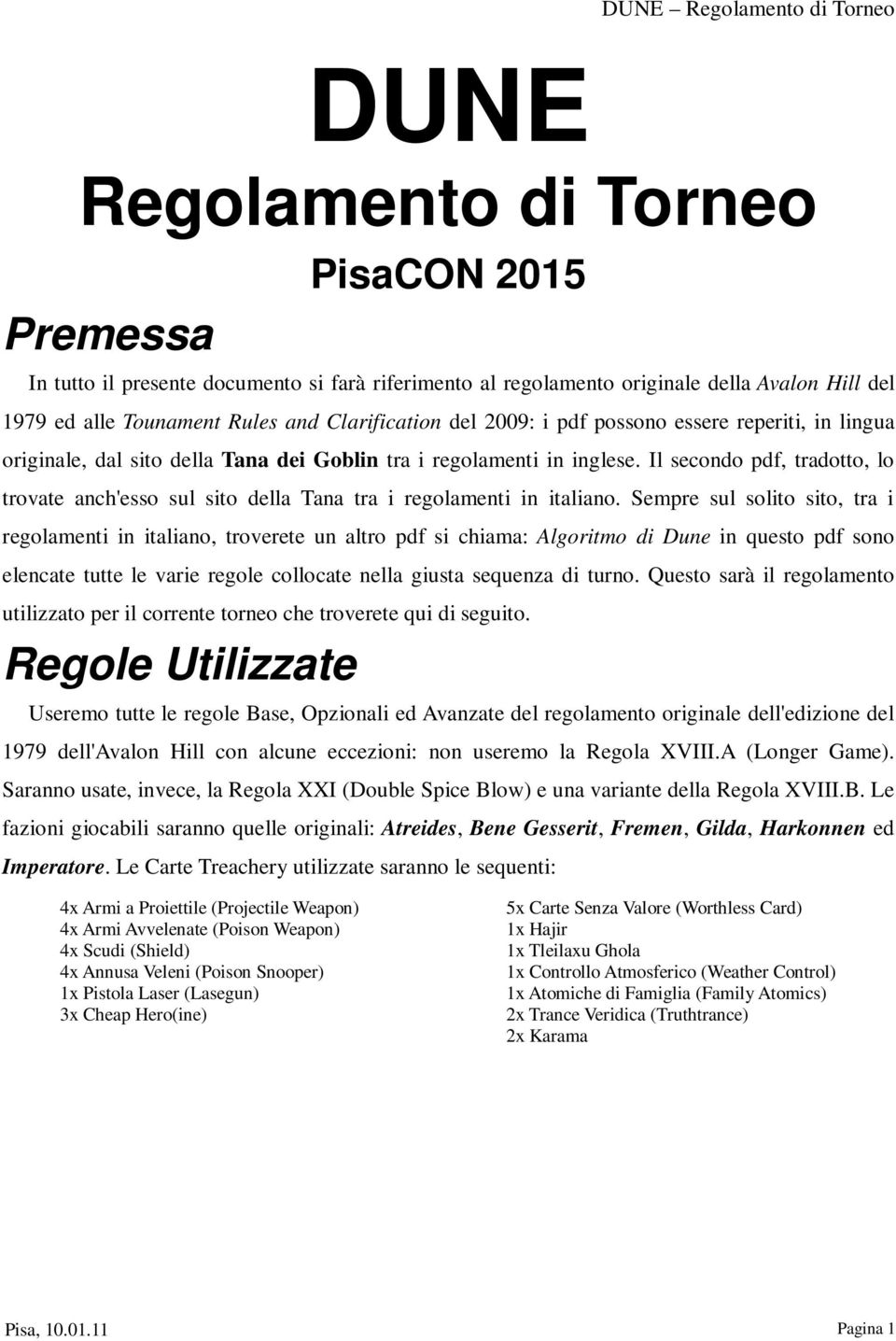 Il secondo pdf, tradotto, lo trovate anch'esso sul sito della Tana tra i regolamenti in italiano.