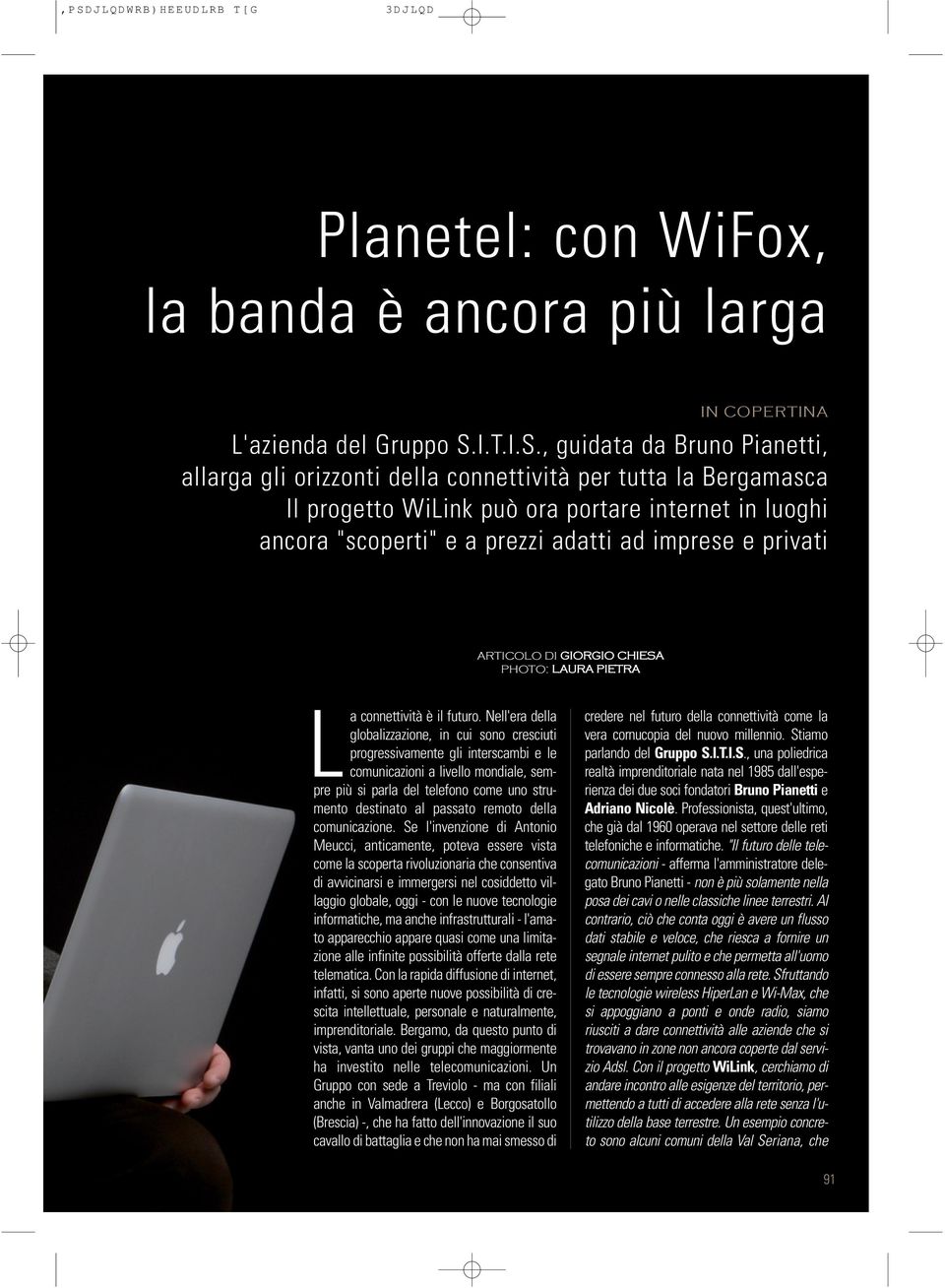 , guidata da Bruno Pianetti, allarga gli orizzonti della connettività per tutta la Bergamasca Il progetto WiLink può ora portare internet in luoghi ancora "scoperti" e a prezzi adatti ad imprese e