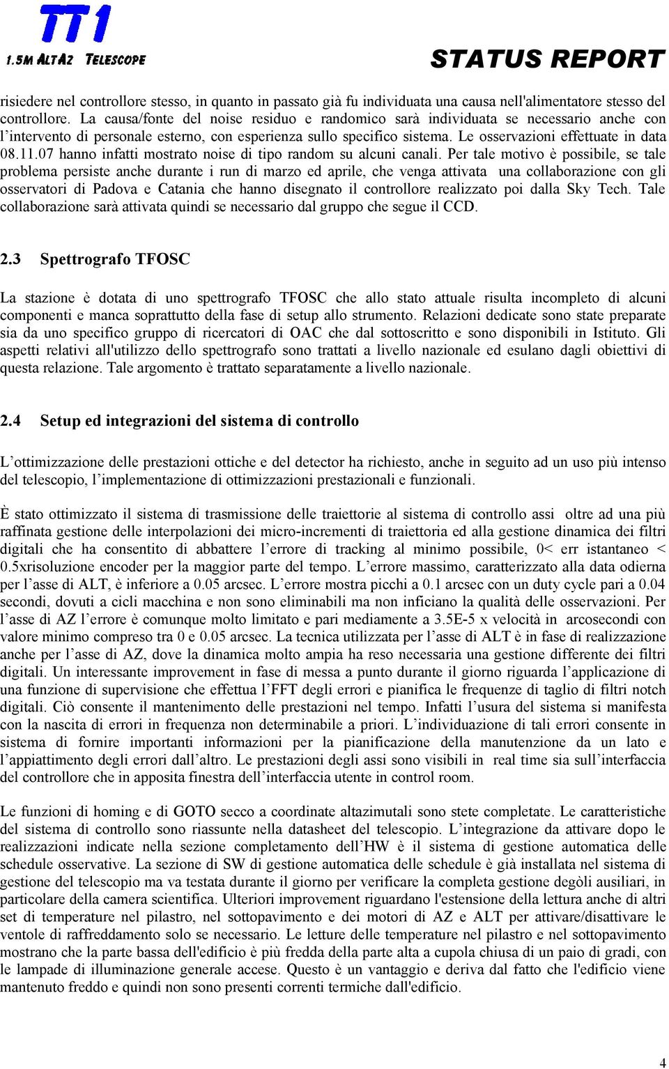 11.07 hanno infatti mostrato noise di tipo random su alcuni canali.