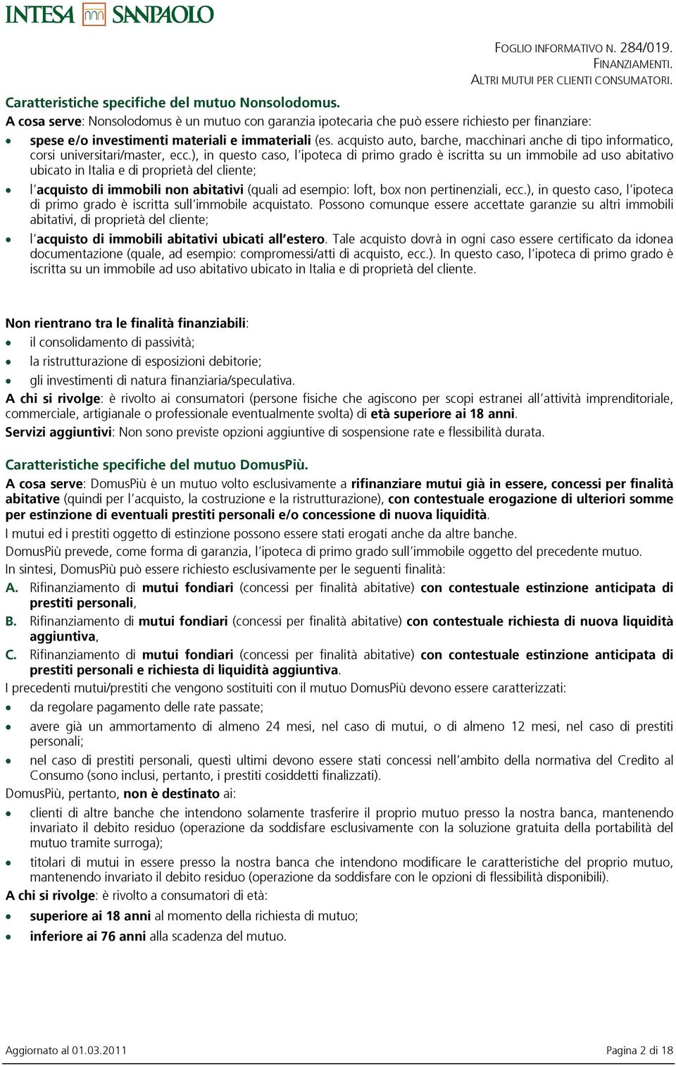 acquisto auto, barche, macchinari anche di tipo informatico, corsi universitari/master, ecc.