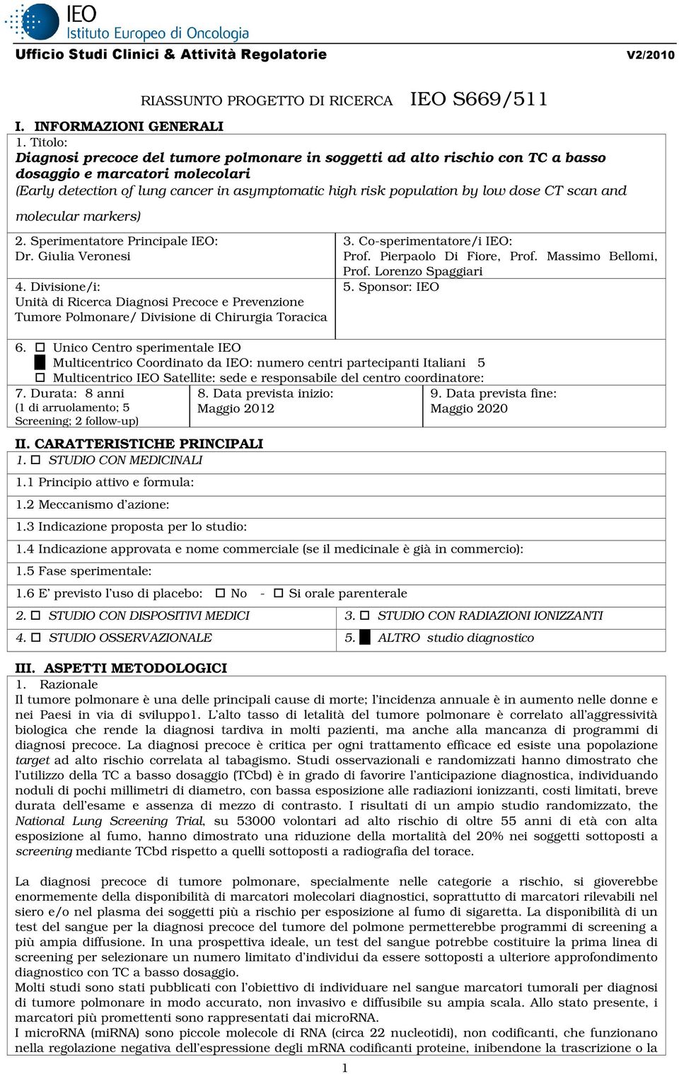 dose CT scan and molecular markers) 2. Sperimentatore Principale IEO: Dr. Giulia Veronesi 4.