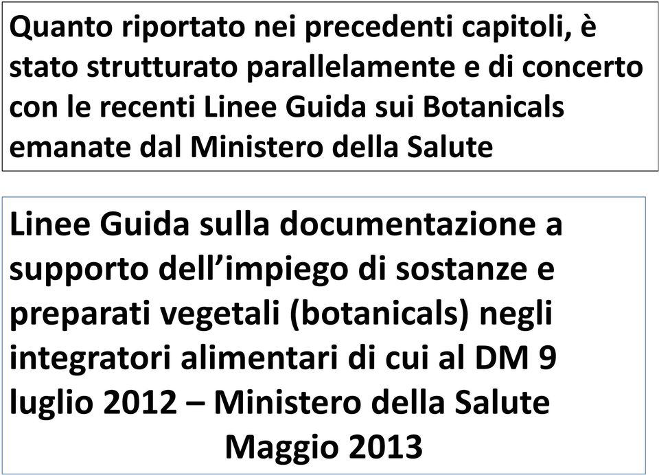 sulla documentazione a supporto dell impiego di sostanze e preparati vegetali (botanicals)