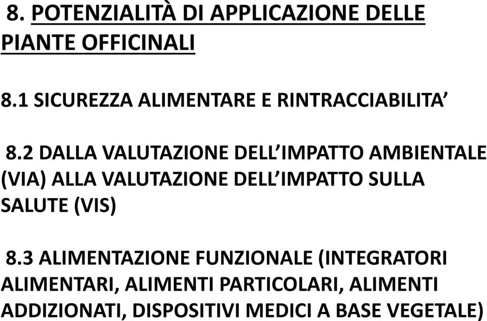 2 DALLA VALUTAZIONE DELL IMPATTO AMBIENTALE (VIA) ALLA VALUTAZIONE DELL IMPATTO