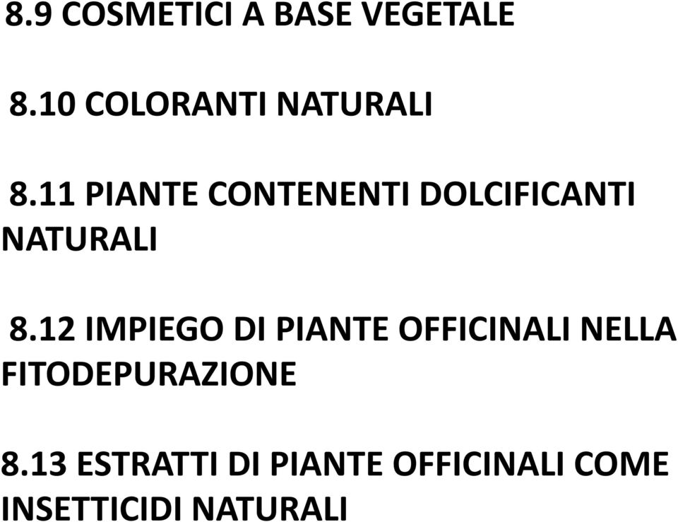 11 PIANTE CONTENENTI DOLCIFICANTI NATURALI 8.