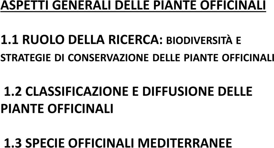 CONSERVAZIONE DELLE PIANTE OFFICINALI 1.