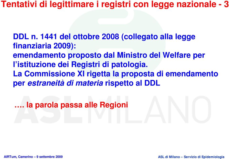 dal Ministro del Welfare per l istituzione dei Registri di patologia.