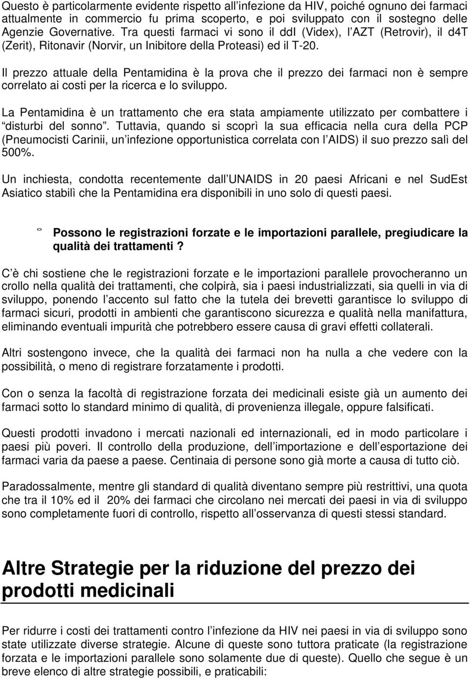 Il prezzo attuale della Pentamidina è la prova che il prezzo dei farmaci non è sempre correlato ai costi per la ricerca e lo sviluppo.