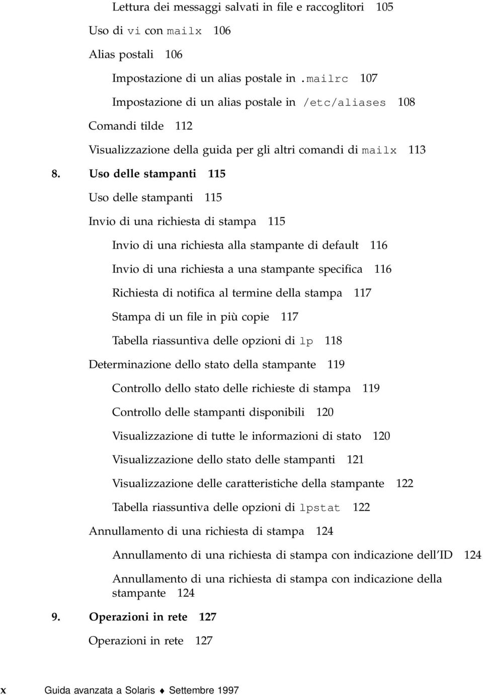 Uso delle stampanti 115 Uso delle stampanti 115 Invio di una richiesta di stampa 115 Invio di una richiesta alla stampante di default 116 Invio di una richiesta a una stampante specifica 116