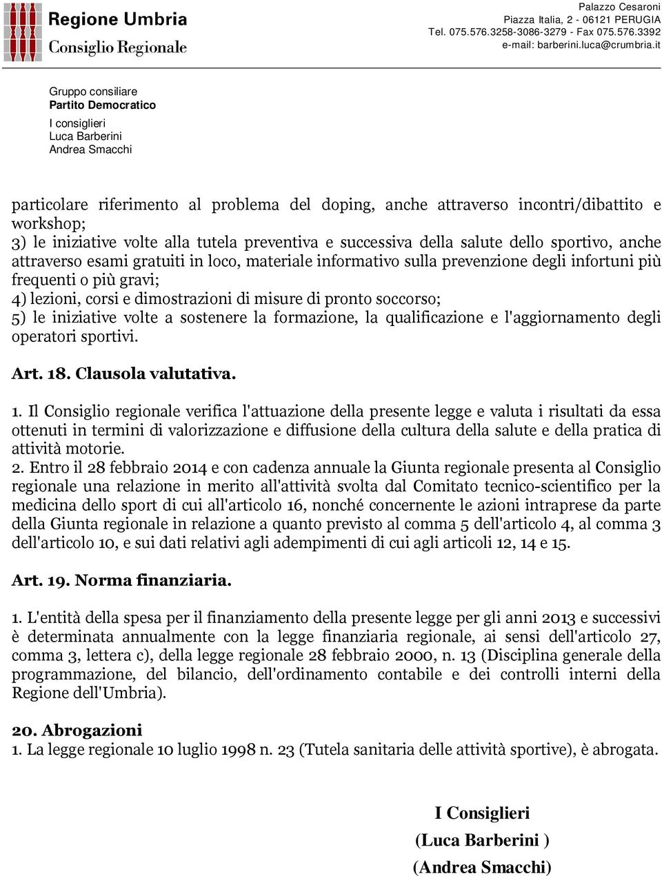 volte a sostenere la formazione, la qualificazione e l'aggiornamento degli operatori sportivi. Art. 18