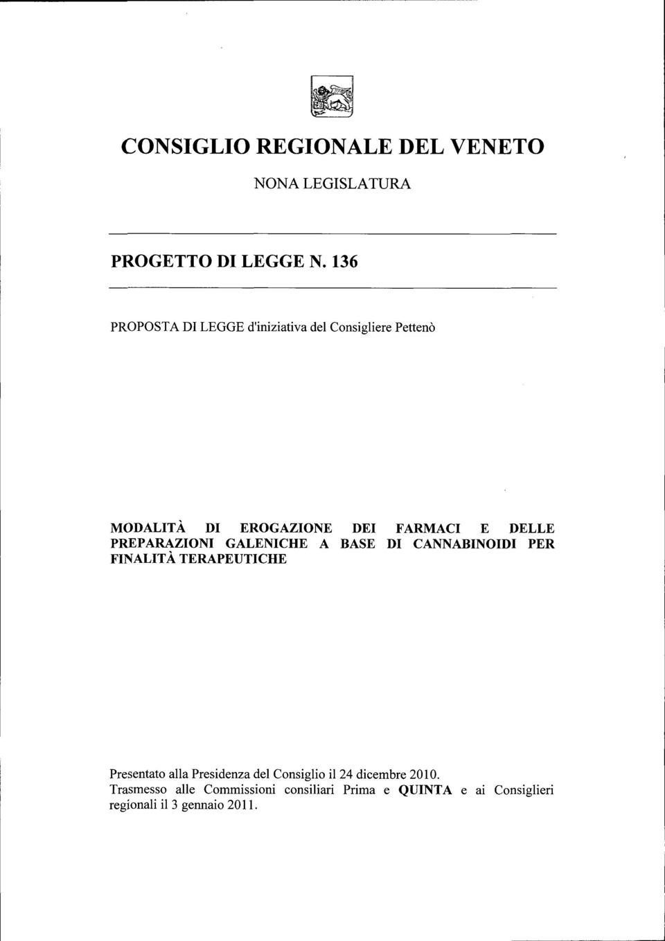 DELLE PREPARAZIONI GALENICHE A BASE DI CANNABINOIDI PER FINALITÀ TERAPEUTICHE Presentato alla