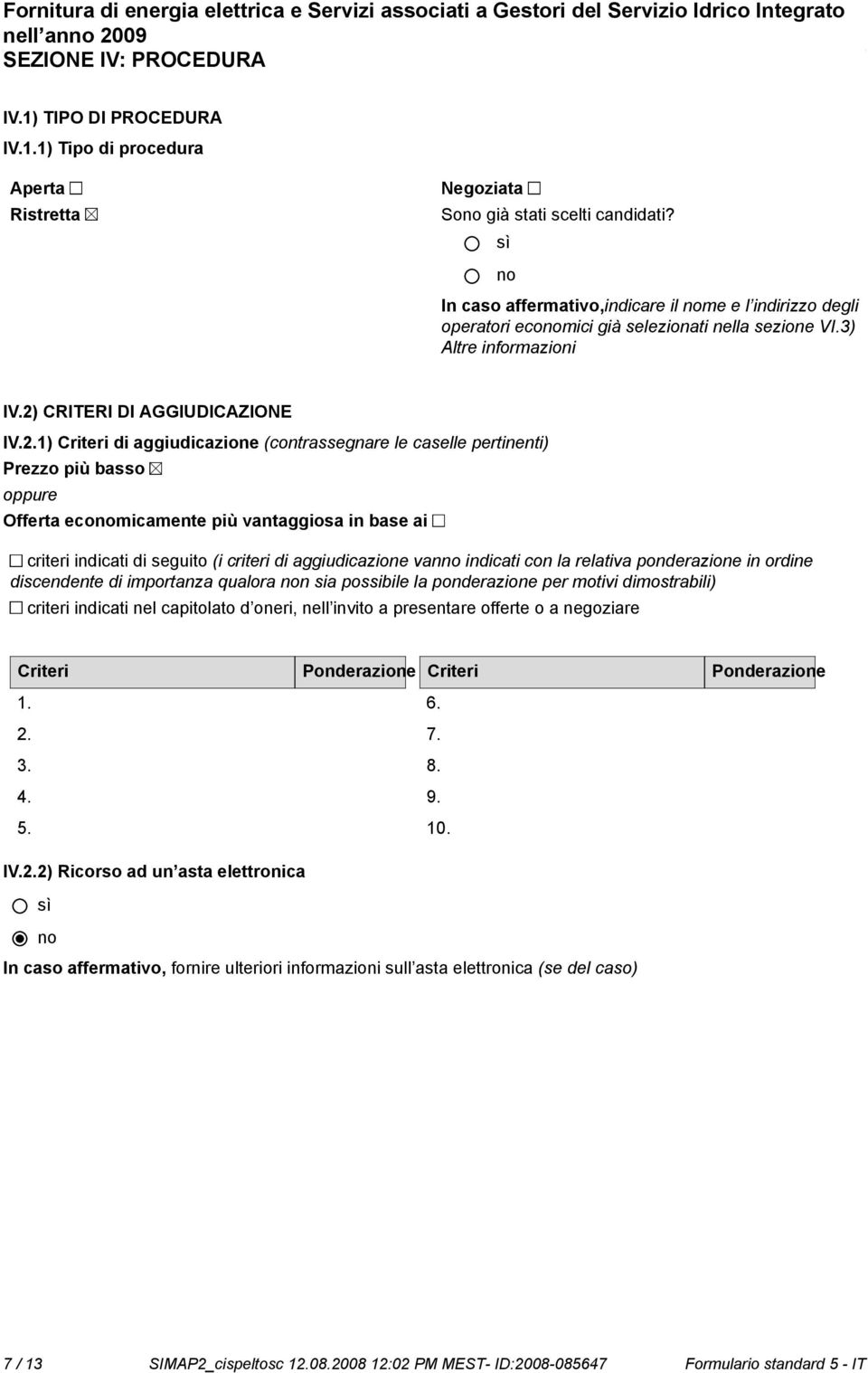 CRITERI DI AGGIUDICAZIONE IV.2.