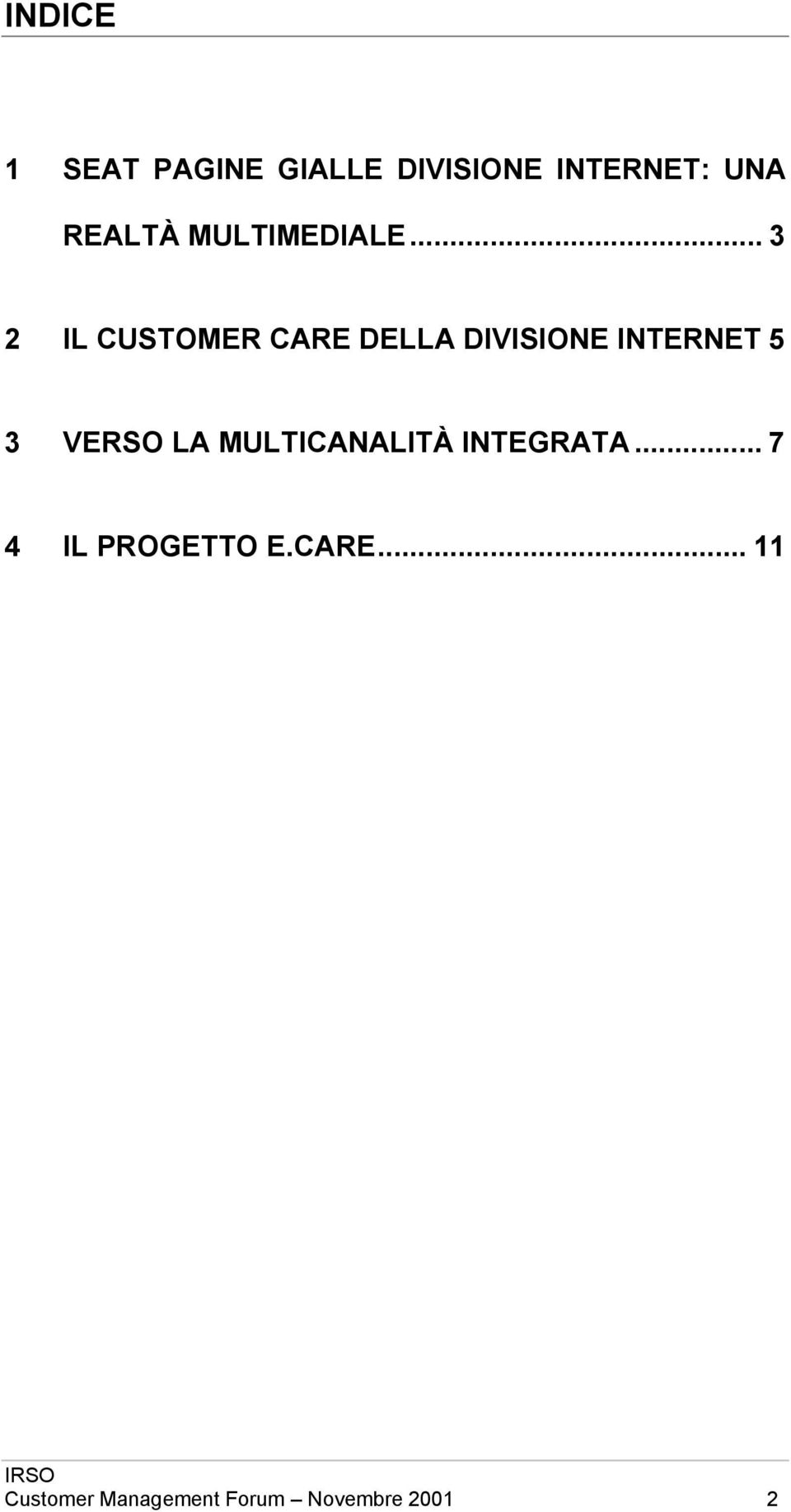 .. 3 2 IL CUSTOMER CARE DELLA DIVISIONE INTERNET 5 3