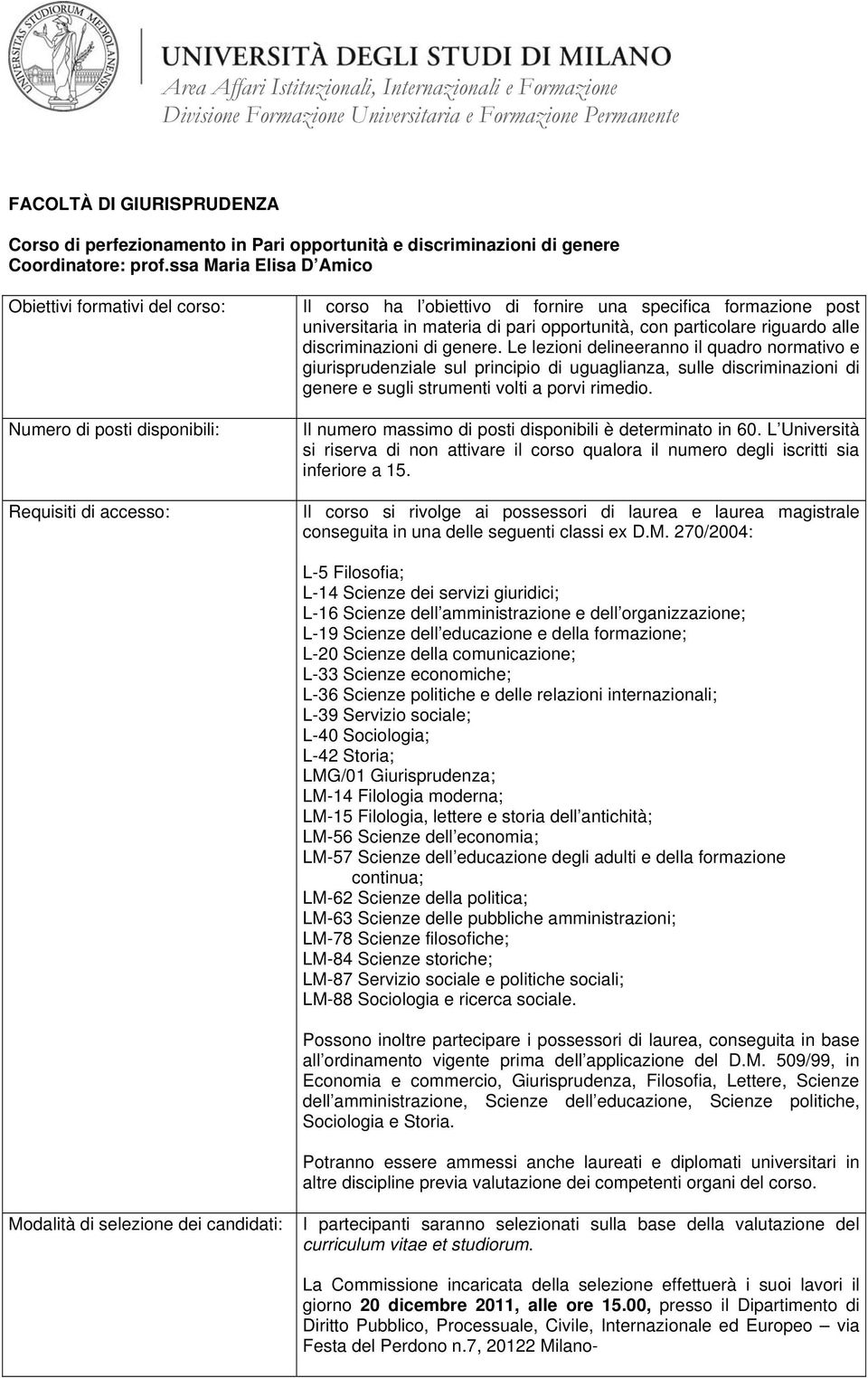 pari opportunità, con particolare riguardo alle discriminazioni di genere.