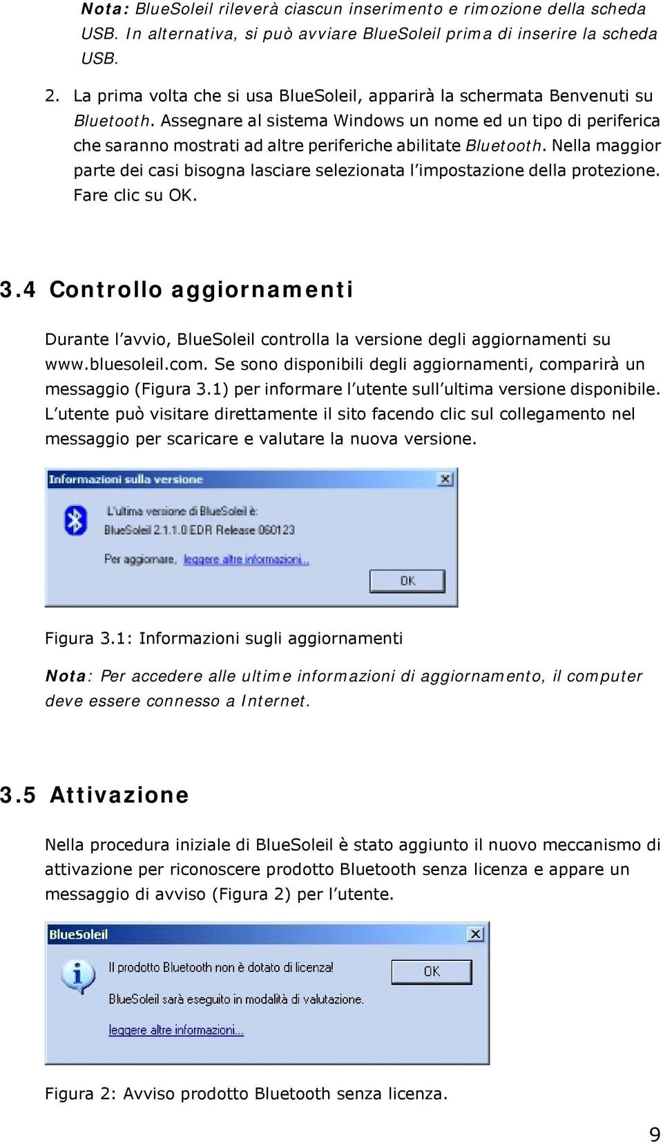 Assegnare al sistema Windows un nome ed un tipo di periferica che saranno mostrati ad altre periferiche abilitate Bluetooth.