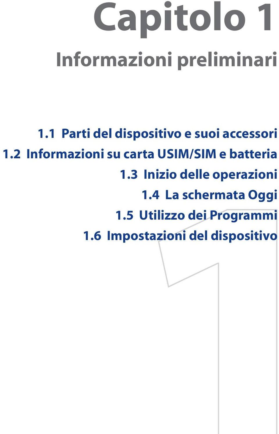 2 Informazioni su carta USIM/SIM e batteria 1.