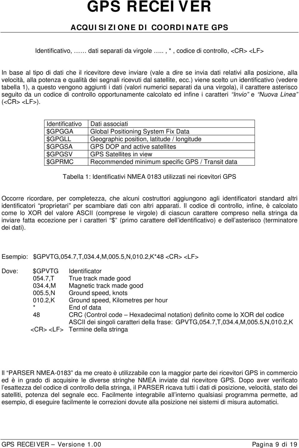 ricevuti dal satellite, ecc.