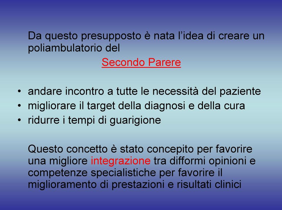 di guarigione Questo concetto è stato concepito per favorire una migliore integrazione tra difformi