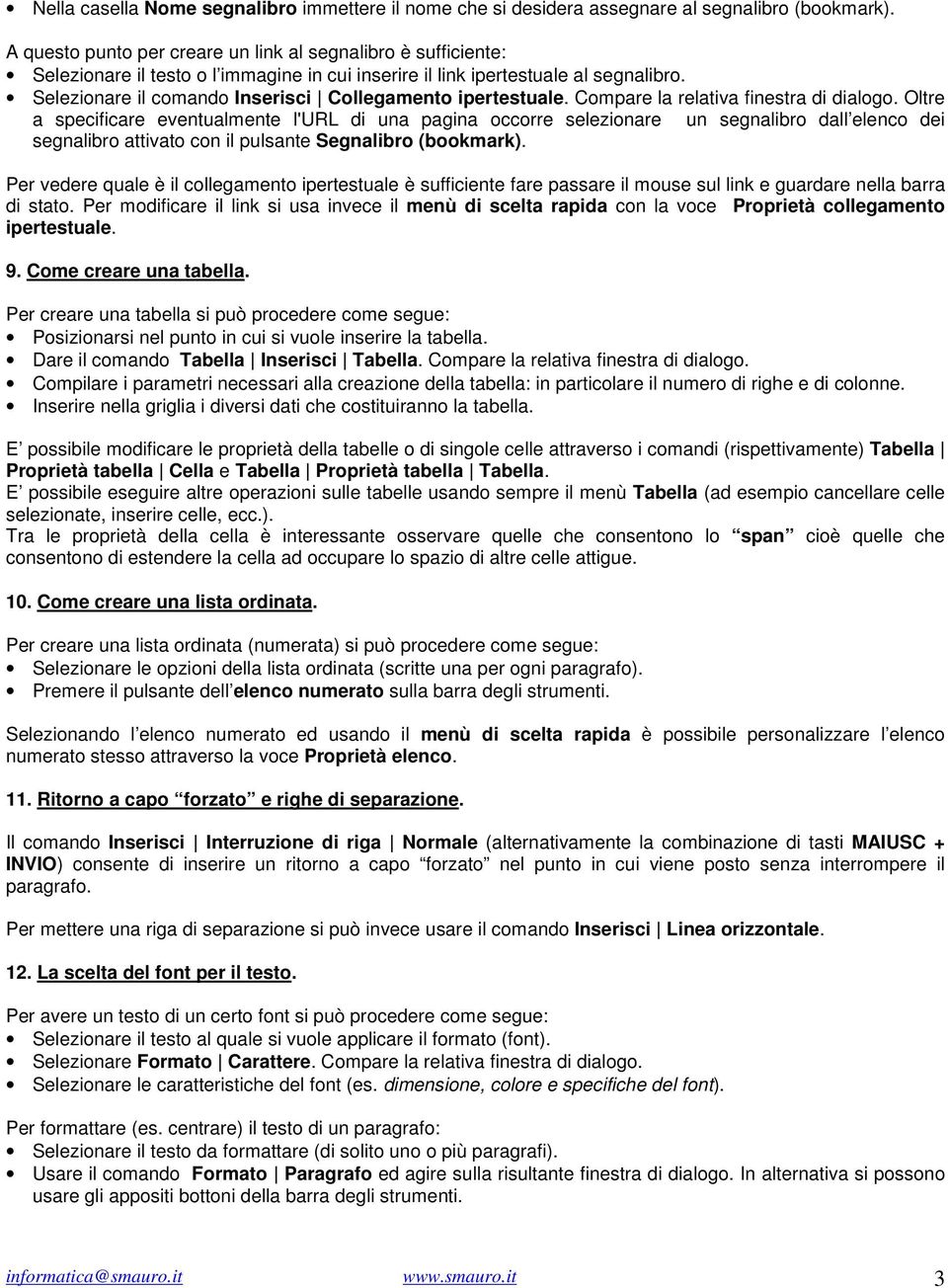 Selezionare il comando Inserisci Collegamento ipertestuale. Compare la relativa finestra di dialogo.