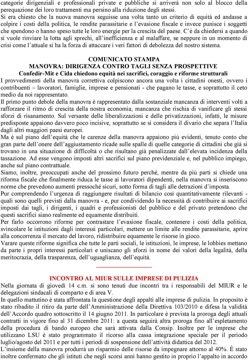 soggetti che spendono o hanno speso tutte le loro energie per la crescita del paese.