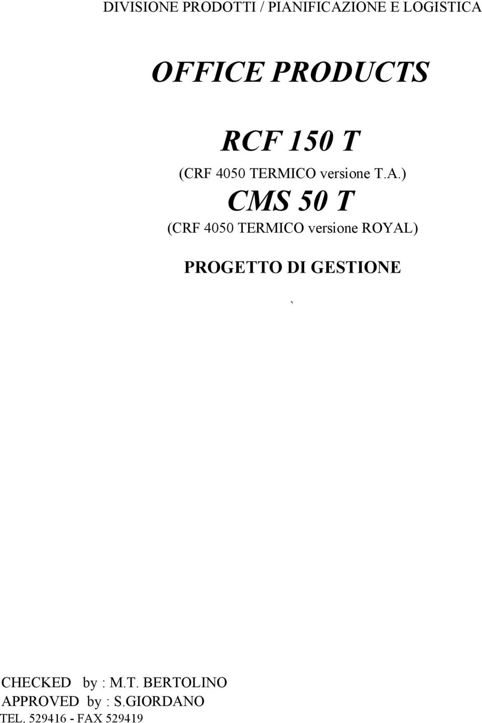 ) (CRF 4050 TERMICO versione ROYAL) PROGETTO DI GESTIONE `