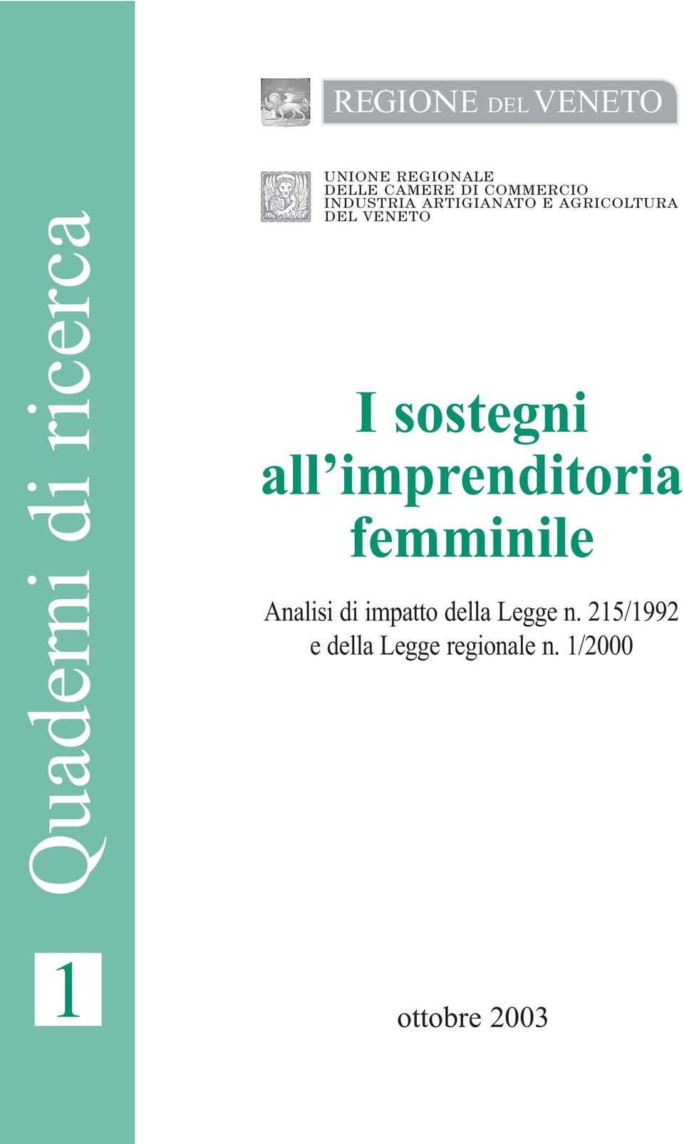 VENETO I sostegni all imprenditoria femminile Analisi di impatto