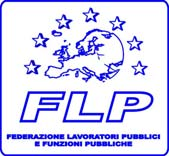 Federazione Lavoratori Pubblici e Funzioni Pubbliche 00187 ROMA Via Piave 61 sito internet: www.flp.it Email: flp@flp.it tel. 06/42000358 06/42010899 fax. 06/42010628 Segreteria Generale Prot. n.