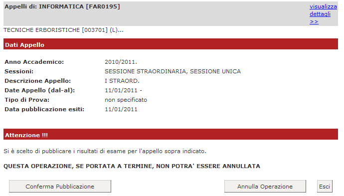 In questa schermata è anche riportato il testo della mail che verrà inviata agli studenti per avvisarli dell avvenuta pubblicazione.