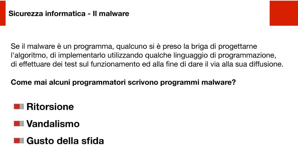 programmazione, di effettuare dei test sul funzionamento ed alla fine di dare il via alla sua